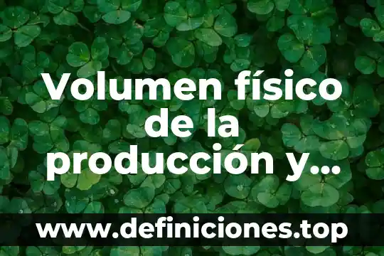 Qué es el costo primo y como se obtiene 5 Volumen físico de la producción y su costo que es
