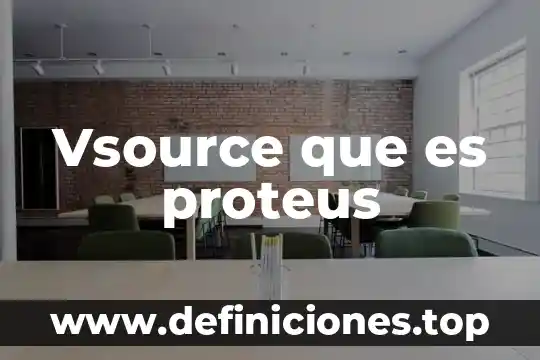 Que es proteus software visualizacion 3d 3 Vsource que es proteus