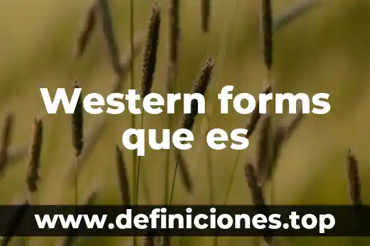 Western forms que es