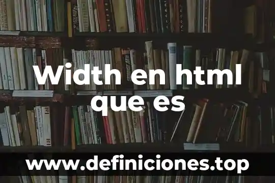 Que es serenar significado 5 Width en html que es