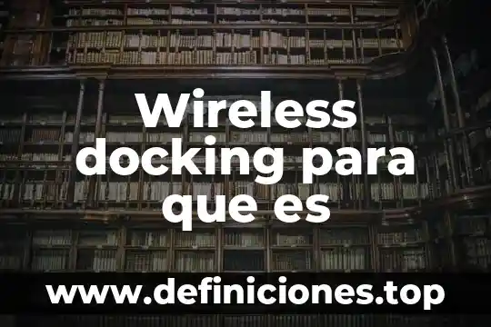 Wireless security que es 4 Wireless docking para que es