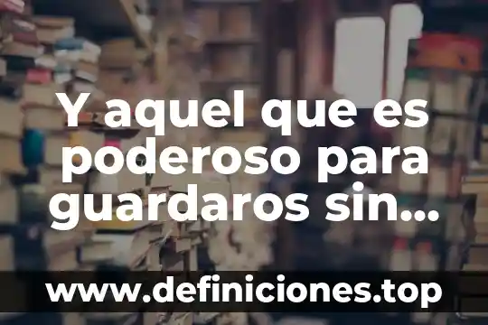 Y aquel que es poderoso para guardaros sin caer coral