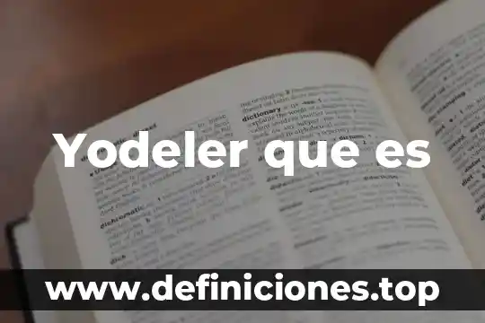 Yodeler que es